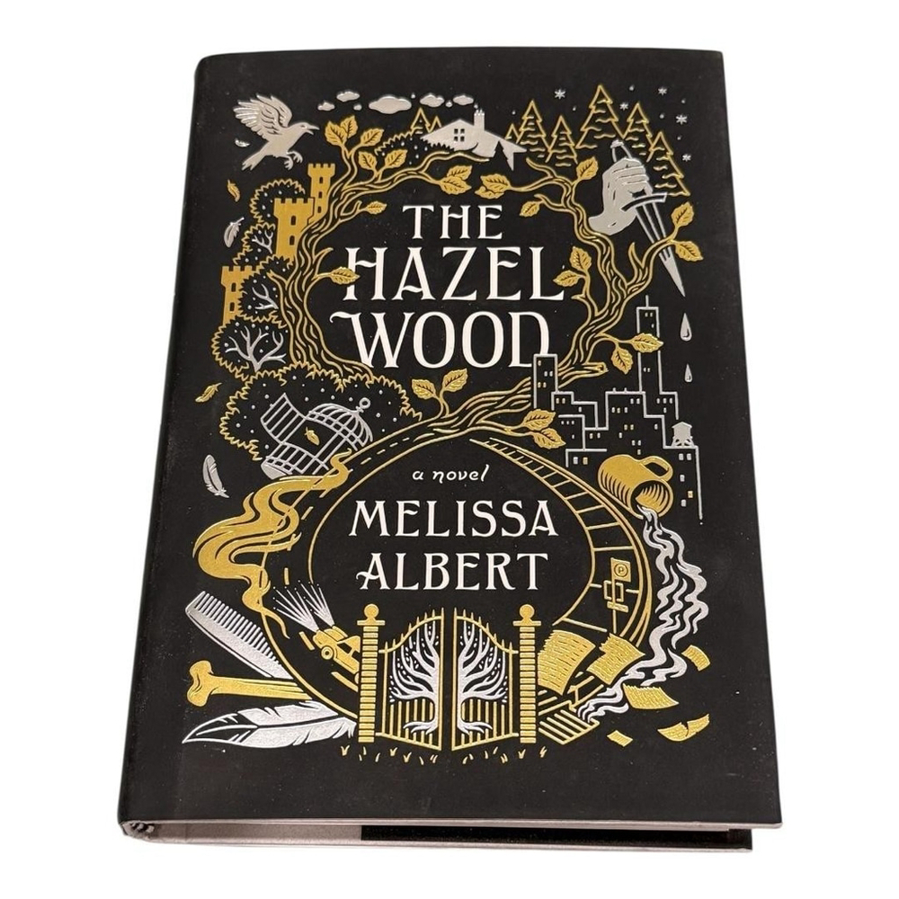 The Hazel Wood Melissa Albert Fantasy Novel Hardcover First Edition 2018 Book